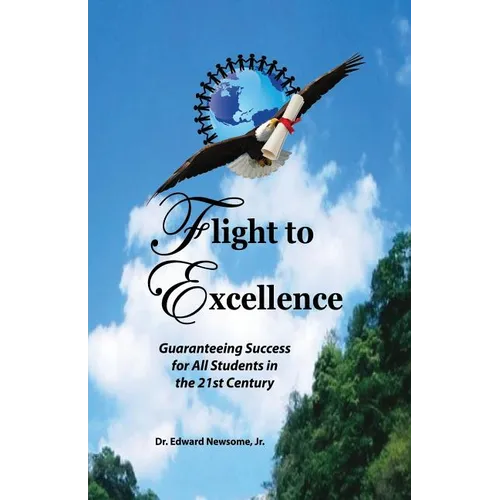 Flight to Excellence: Guaranteeing Success for All Students in the 21st Century