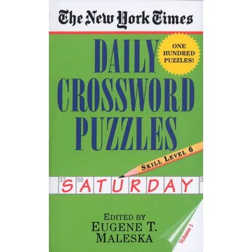 The New York Times Daily Crossword Puzzles: Saturday, Volume 1: Skill Level 6