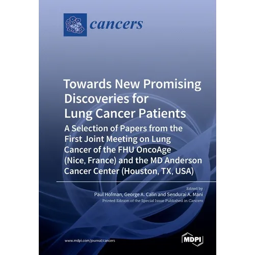 Towards New Promising Discoveries for Lung Cancer Patients: A Selection of Papers from the First Joint Meeting on Lung Cancer of the FHU OncoAge (Nice