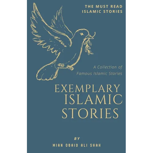 Exemplary Islamic Stories: Islamic Stories for All Ages