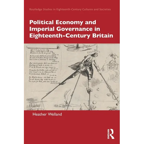 Political Economy and Imperial Governance in Eighteenth-Century Britain