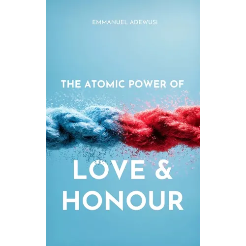 Atomic Power of Love and Honour