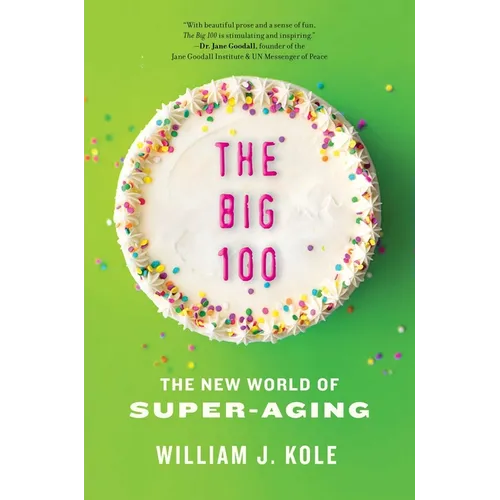The Big 100: The New World of Super-Aging