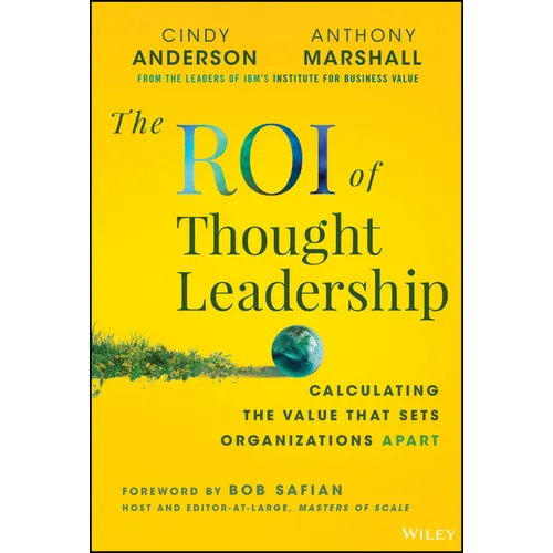 The Roi of Thought Leadership: Calculating the Value That Sets Organizations Apart
