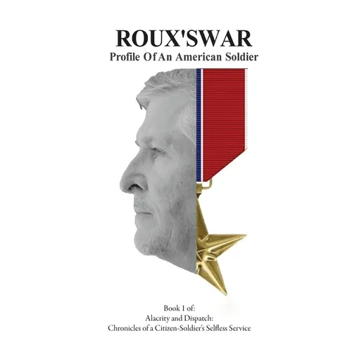 Roux's War: Profile Of An American Soldier