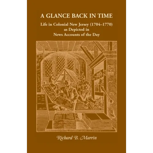 A Glance Back in Time: Life in Colonial New Jersey (1704-1770) as depicted in News Accounts of the Day