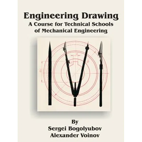 Engineering Drawing: A Course for Technical Schools of Mechanical Engineering