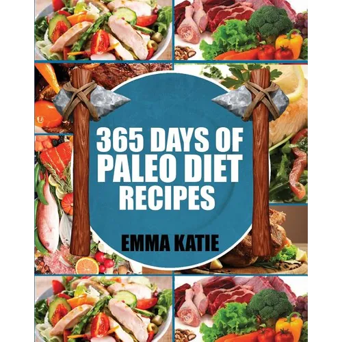 Paleo Diet: 365 Days of Paleo Diet Recipes (Paleo Diet, Paleo Diet For Beginners, Paleo Diet Cookbook, Paleo Diet Recipes, Paleo,