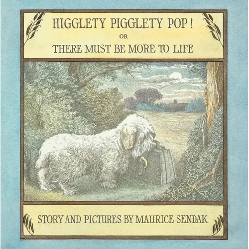 Higglety Pigglety Pop! or There Must Be More to Life