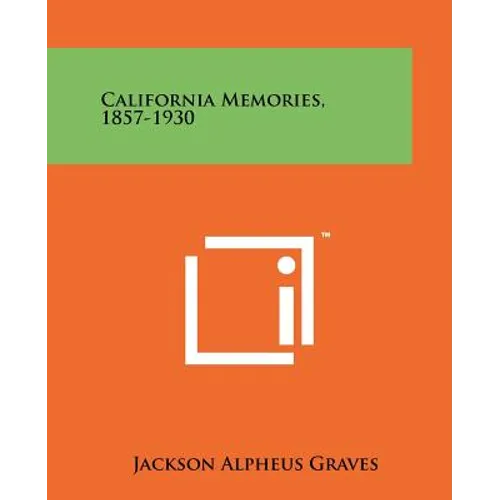 California Memories, 1857-1930
