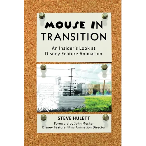 Mouse in Transition: An Insider's Look at Disney Feature Animation
