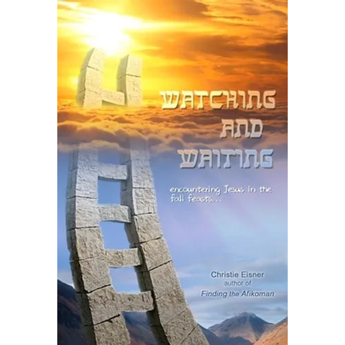 Watching and Waiting: Encountering Jesus in the Fall Feasts