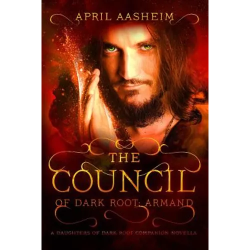 The Council of Dark Root: Armand: A Daughters of Dark Root Companion Novella