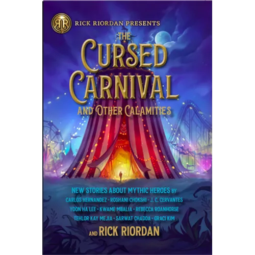 The Cursed Carnival and Other Calamities: New Stories about Mythic Heroes