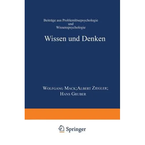 Wissen Und Denken: Beiträge Aus Problemlösepsychologie Und Wissenspsychologie