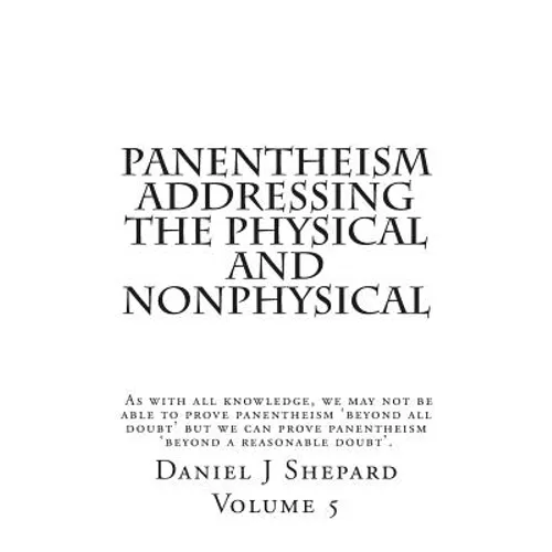 Panentheism Addressing the Physical and nonPhysical