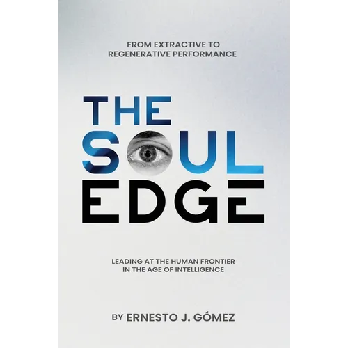 The Soul Edge: Leading at the Human Frontier in the Age of Intelligence