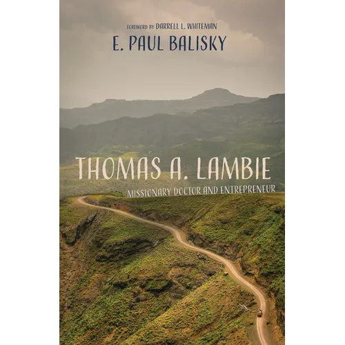 Thomas A. Lambie: Missionary Doctor and Entrepreneur