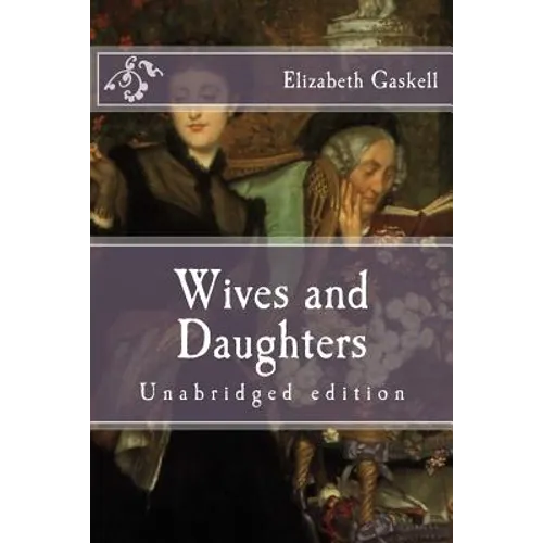 Wives and Daughters: Unabridged edition