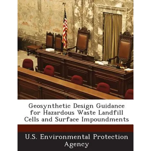 Geosynthetic Design Guidance for Hazardous Waste Landfill Cells and Surface Impoundments