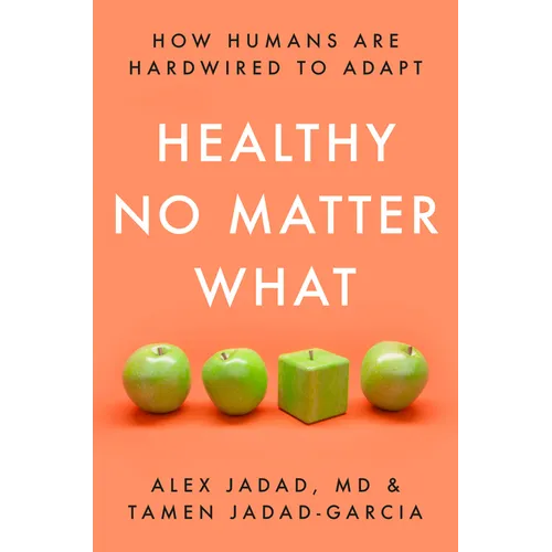 Healthy No Matter What: How Humans Are Hardwired to Adapt