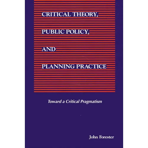 Critical Theory, Public Policy, and Planning Practice