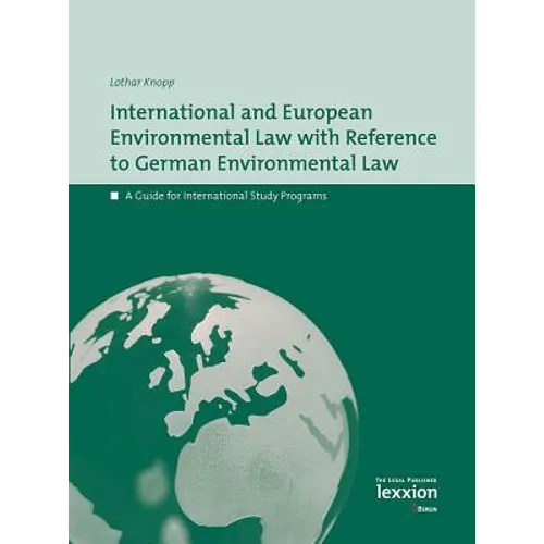 International European Environmental Law with Reference to German Environmental Law: A Guide for International Study Programs