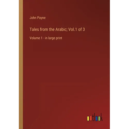 Tales from the Arabic; Vol.1 of 3: Volume 1 - in large print