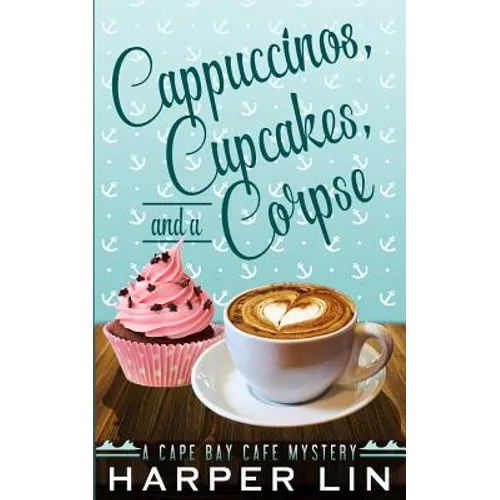 Cappuccinos, Cupcakes, and a Corpse