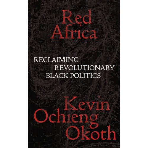 Red Africa: Reclaiming Revolutionary Black Politics