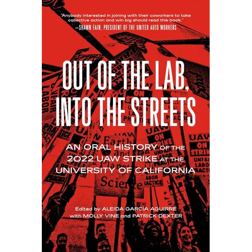 Out of the Lab, Into the Street: An Oral History of the 2022 UAW Strike at the University of California