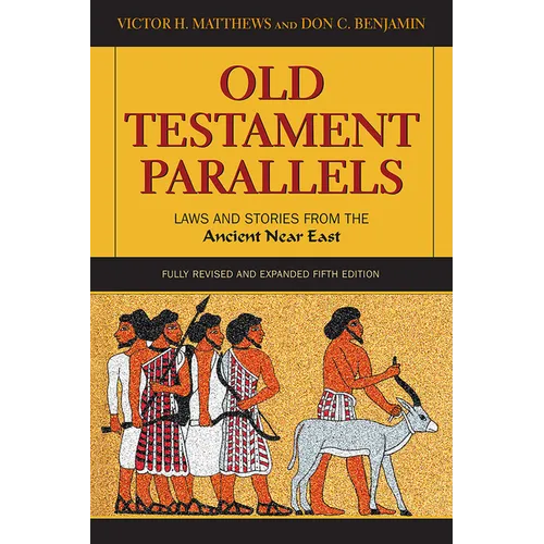 Old Testament Parallels: Laws and Stories from the Ancient Near East