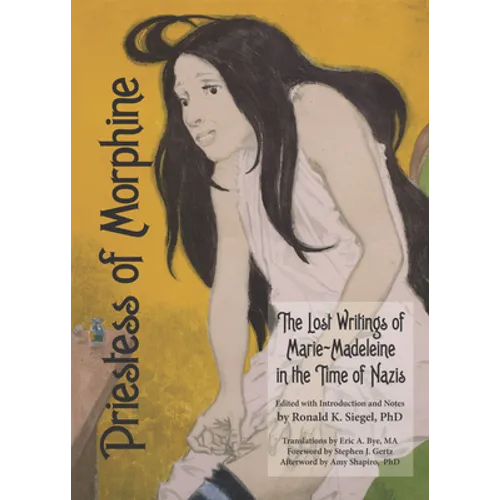 Priestess of Morphine: The Lost Writings of Marie-Madeleine in the Time of Nazis