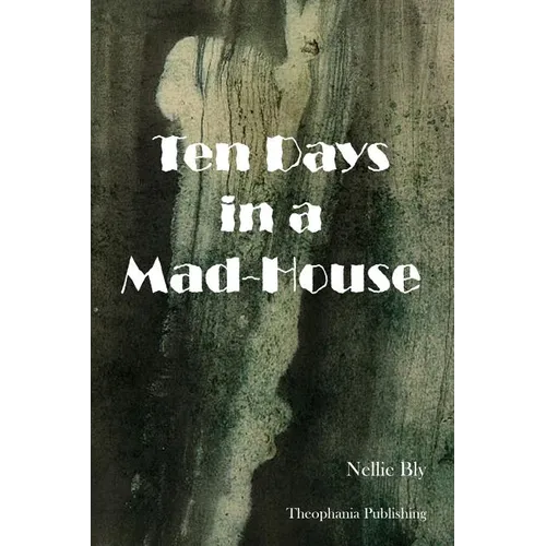 Ten Days in a Mad-House