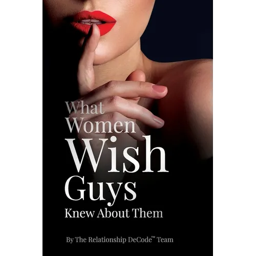 What Women Wish Guys Knew About Them