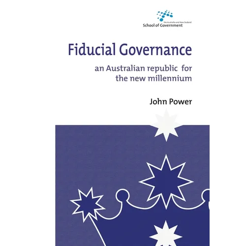 Fiducial Governance: An Australian republic for the new millennium