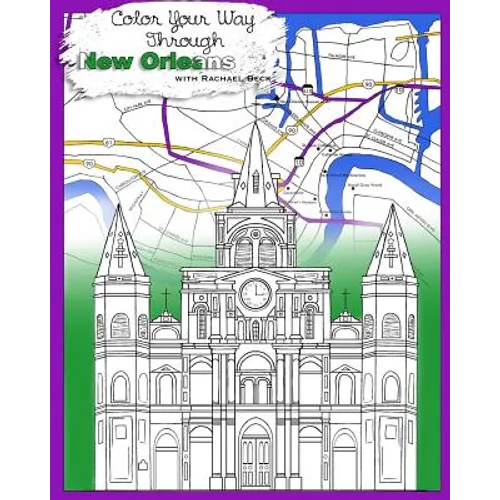 Adult Coloring Books: Stress Relieving Relaxation for Grownups and Adults: Color Your Way Through New Orleans With Intricate Designs