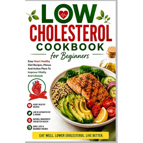Low Cholesterol Cookbook: Diet Menus, plans and Recipes For Healthy Living
