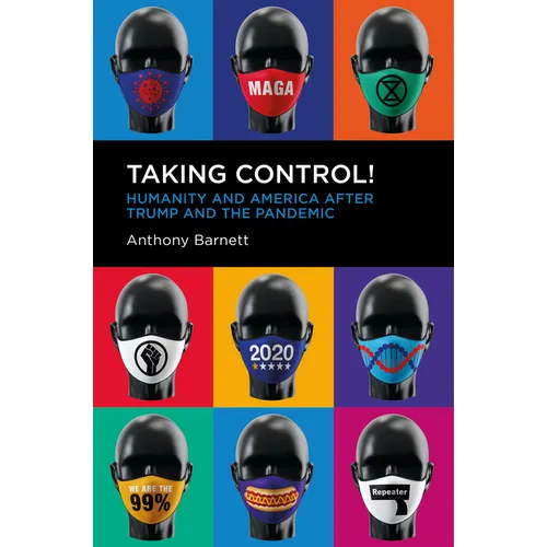 Taking Control!: Humanity and America After Trump and the Pandemic