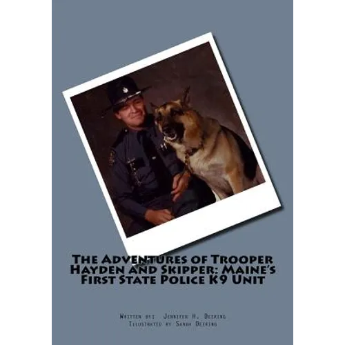 The Adventures of Trooper Hayden and Skipper: Maine's First State Police K9 Unit