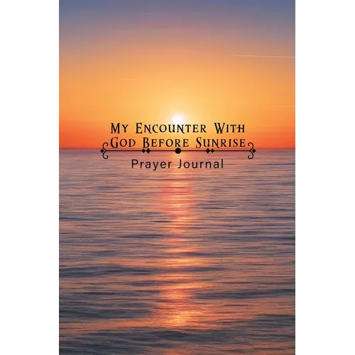 My Encounter with God Before Sunrise