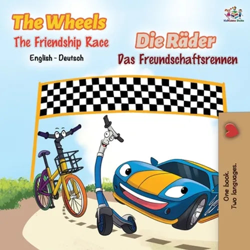 The Wheels -The Friendship Race: English German Bilingual Book