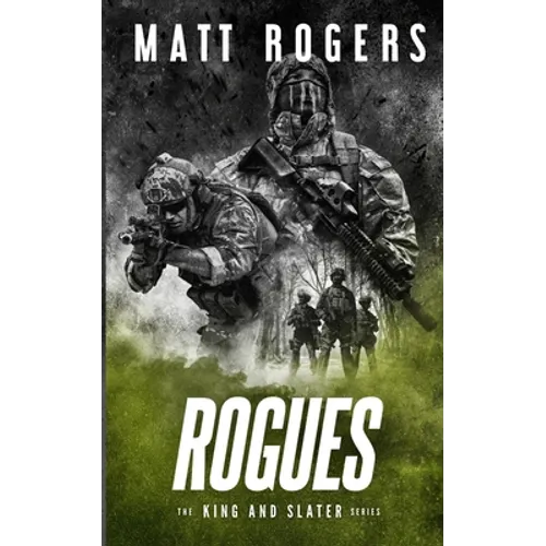 Rogues: A King & Slater Thriller