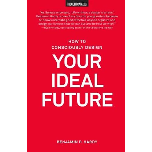 How to Consciously Design Your Ideal Future