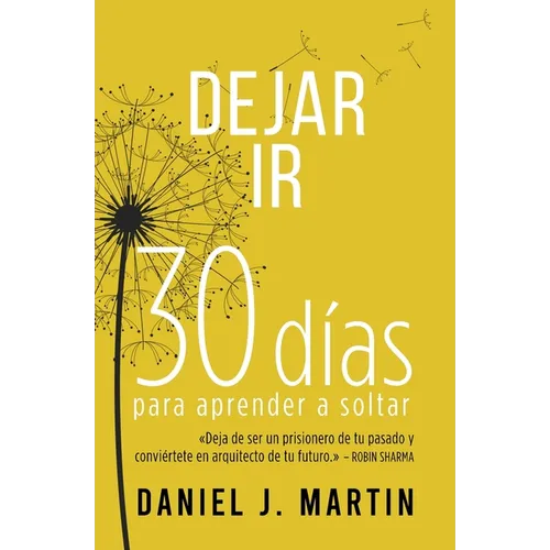 Dejar Ir: 30 días para aprender a soltar