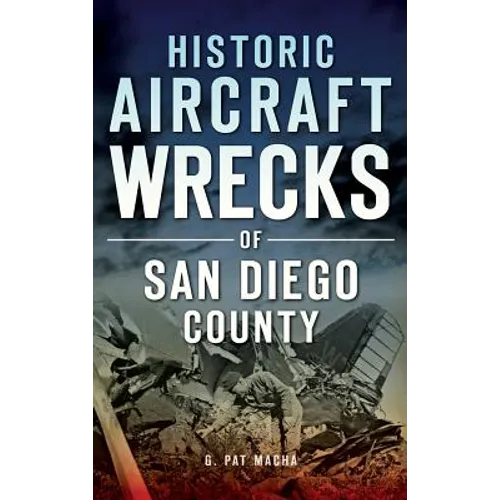 Historic Aircraft Wrecks of San Diego County