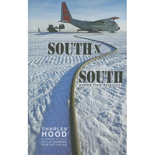 South ﾗ South: Poems from Antarctica