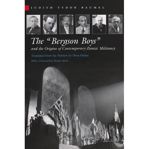 The Bergson Boys and the Origins of Contemporary Zionist Militancy