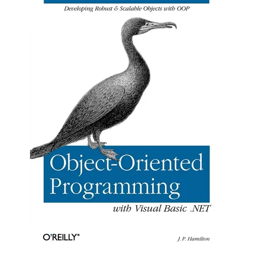 Object-Oriented Programming with Visual Basic .Net: Developing Robust & Scalable Objects with Oop