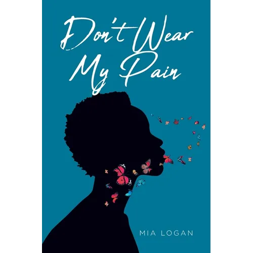 Don't Wear My Pain